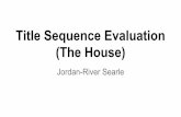 Title Sequence Evaluation (The House) By Jordan-River Searle