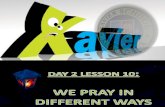 DAY 2 LESSON 10: WE PRAY IN DIFFERENT WAYS