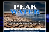 Peak Water Report-Why Clean Safe Water Coud Soon Be as Valuable as Oil