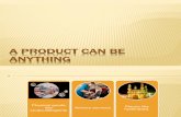 Ppt on Product Can b Nything