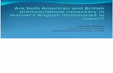 Are Both American and British Pronunciations Necessary in Learners' English Dictionaries in Japan? (Slide version)