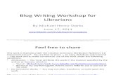 Blog Writing Workshop for Librarians Michael Starks
