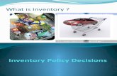 Inventory Policy Decisions Deepa