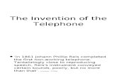 The invention o the telephony type thing of awesome technological advancement for the good of mankind