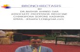 Treatment of Bronchiectactasis by Dr Bashir Ahmed Dar Associate Professor Medicine Sopore Kashmir