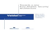Towards a new   Euro-Atlantic Security  Architecture  - Report of the  Russian Experts  for the Valdai  Discussion Club  Conference