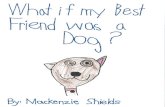 What if My Best Friend Was a Dog?