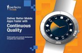 Deliver better apps with Continuous Quality