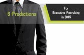 6 predictions for executive recruiting in 2015