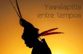 Yawalapitis- Entre Tempos
