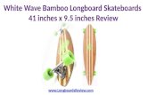 White Wave Bamboo Longboard Skateboards Review