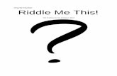 Riddle Me This!
