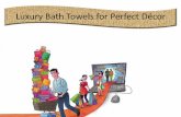 Luxury  Bath Towels for Perfect Décor