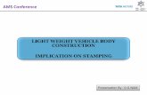 LIGHT WEIGHT VEHICLE BODY CONSTRUCTION IMPLICATION ...