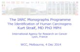 The IARC Monographs Programme Kurt Straif, MD PhD MPH