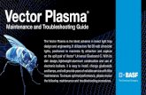 Vector Plasma Maintenance and Troubleshooting Guide