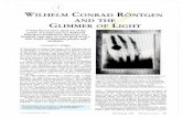 Wilhelm Conrad Rontgen and the glimmer of light.