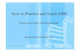 How to Practice and Teach EBM