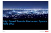 High Speed Transfer Device and System SUE 3000