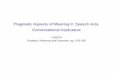 Pragmatic Aspects of Meaning II: Speech Acts, Conversational ...