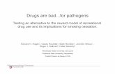 Drugs are bad... for pathogens