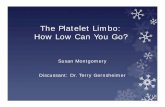 The Platelet Limbo: How Low Can You Go? - Susan K. Montgomery ...