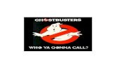 Ghostbusters: Who Ya Gonna Call?
