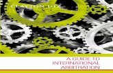 A GUIDE TO INTERNATIONAL ARBITRATION