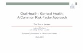 Oral Health - General Health; A Common Risk Factor Approach
