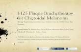I-125 Plaque Brachytherapy for Choroidal Melanoma