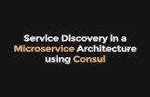 Service discovery in a microservice architecture using consul
