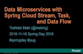 Data Microservices with Spring Cloud Stream, Task,  and Data Flow #jsug #springday