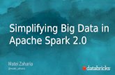 Simplifying Big Data Applications with Apache Spark 2.0