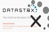 Hey Relational Developer, Let's Go Crazy (Patrick McFadin, DataStax) | Cassandra Summit 2016