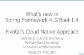#jjug_ccc #ccc_gh5 What's new in Spring Framework 4.3 / Boot 1.4 + Pivotal's Cloud Native Approach