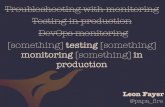 Production testing through monitoring