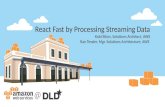 React Fast by Processing Streaming Data in Real-Time