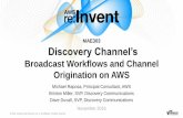 AWS re:Invent 2016: Discovery Channel's Broadcast Workflows and Channel Origination on AWS (MAE303)