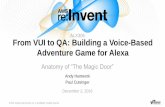 AWS re:Invent 2016: From VUI to QA: Building a Voice-Based Adventure Game for Alexa (ALX305)