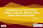 Separating Fact from Fiction: Today's Learners, What Do They Really Want (and Need)?  Presented by Michael Moon, PhD