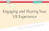 Engaging and sharing your VR experience