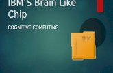 Truenorth - Ibm’s brain like chip