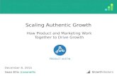 Scaling Authentic Growth - How Product and Marketing Work Together to Drive Growth