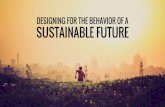 Designing for the behavior of a sustainable future