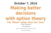 Olav Maassen. Making better decisions with option theory.