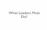 What leader must do