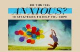 ANXIOUS? 10 strategies to Help You cope.