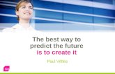 The Best Way to Predict the Future is to Create It
