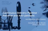 Continuous Delivery Pipeline - Patterns and Anti-patterns