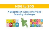 Digital artifact: MDG to SDG - A Bangladesh success story and financing challenges